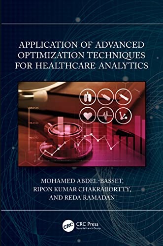 Application of Advanced Optimization Techniques for Healthcare Analytics von CRC Press