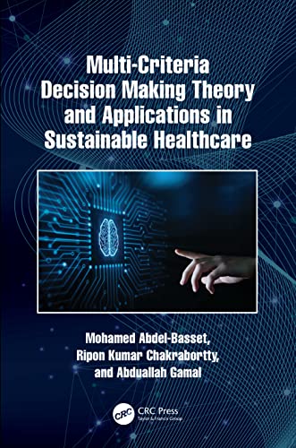 Multi-criteria Decision Making Theory and Applications in Sustainable Healthcare von CRC Press