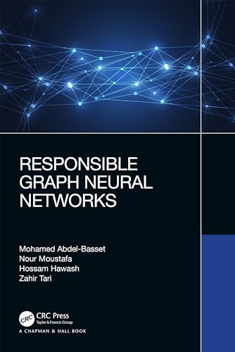 Responsible Graph Neural Networks von Chapman and Hall/CRC