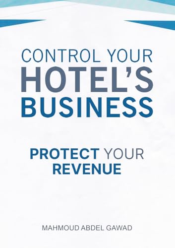 Control Your Hotel's Business Control Your Hotel's Business von Austin Macauley Publishers FZE