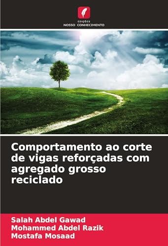 Comportamento ao corte de vigas reforçadas com agregado grosso reciclado von Edições Nosso Conhecimento