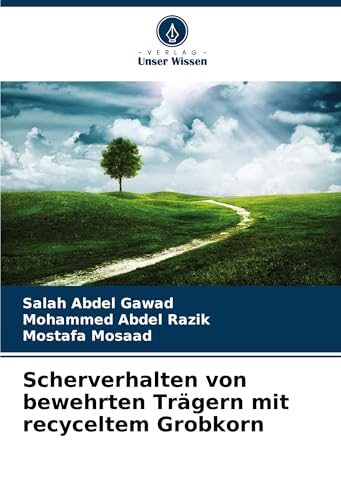 Scherverhalten von bewehrten Trägern mit recyceltem Grobkorn: DE von Verlag Unser Wissen