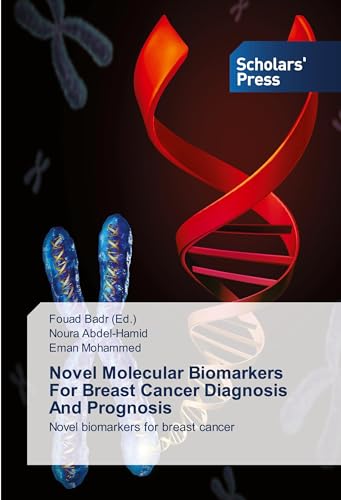 Novel Molecular Biomarkers For Breast Cancer Diagnosis And Prognosis: Novel biomarkers for breast cancer