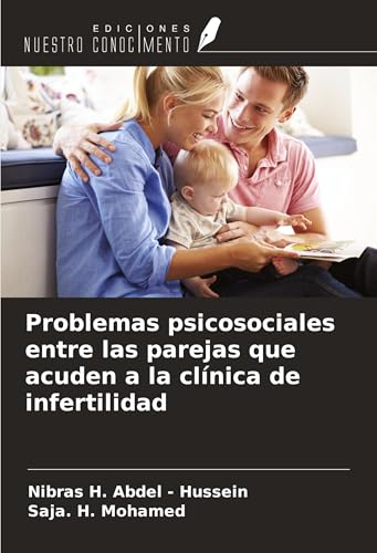 Problemas psicosociales entre las parejas que acuden a la clínica de infertilidad von Ediciones Nuestro Conocimiento