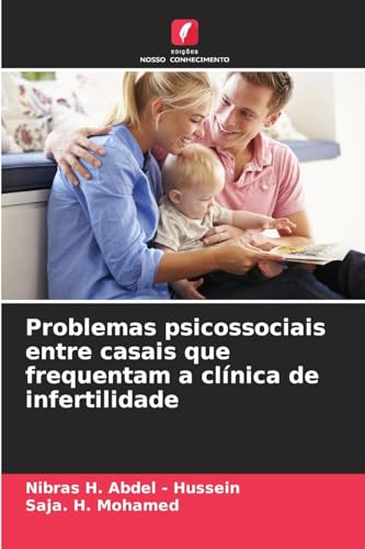 Problemas psicossociais entre casais que frequentam a clínica de infertilidade von Edições Nosso Conhecimento