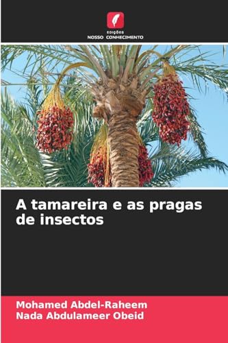 A tamareira e as pragas de insectos A tamareira e as pragas de insectos von Edições Nosso Conhecimento