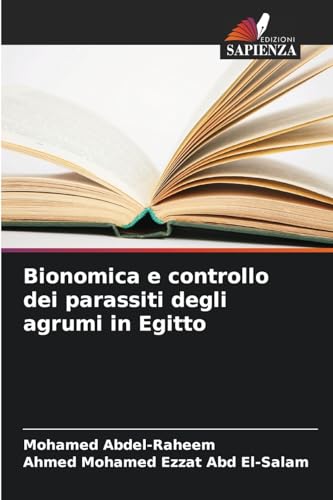 Bionomica e controllo dei parassiti degli agrumi in Egitto Bionomica e controllo dei parassiti degli agrumi in Egitto von Edizioni Sapienza