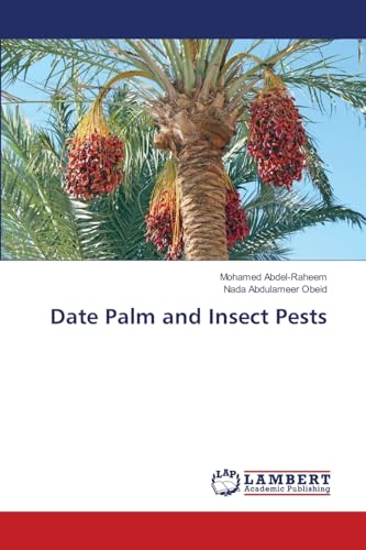 Date Palm and Insect Pests: DE Date Palm and Insect Pests: DE von LAP LAMBERT Academic Publishing