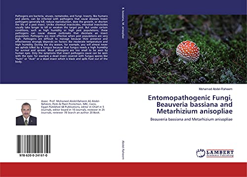 Entomopathogenic Fungi, Beauveria bassiana and Metarhizium anisopliae: Beauveria bassiana and Metarhizium anisopliae von LAP LAMBERT Academic Publishing