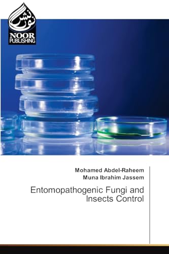 Entomopathogenic Fungi and Insects Control: DE von Noor Publishing