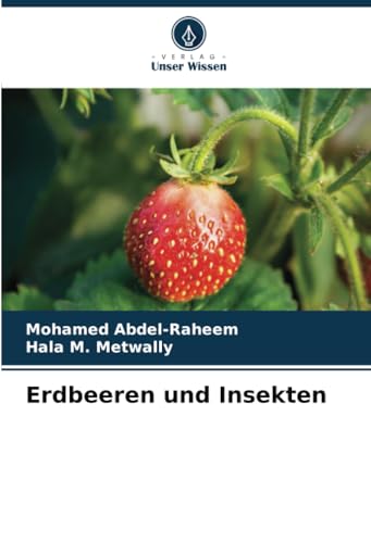 Erdbeeren und Insekten: DE von Verlag Unser Wissen