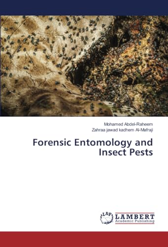 Forensic Entomology and Insect Pests von LAP LAMBERT Academic Publishing