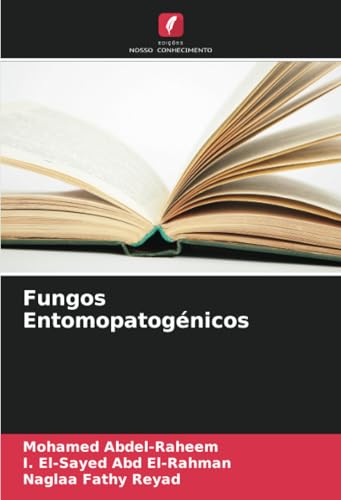 Fungos Entomopatogénicos Fungos Entomopatogénicos von Edições Nosso Conhecimento