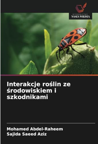 Interakcje roślin ze środowiskiem i szkodnikami: DE Interakcje roślin ze środowiskiem i szkodnikami: DE von Wydawnictwo Nasza Wiedza
