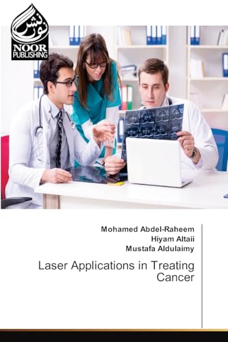 Laser Applications in Treating Cancer: DE Laser Applications in Treating Cancer: DE von OmniScriptum
