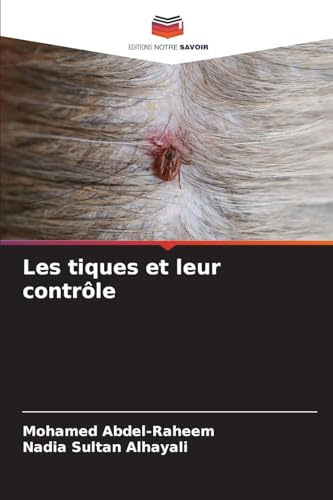 Les tiques et leur contrôle: DE von Editions Notre Savoir