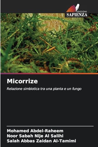 Micorrize: Relazione simbiotica tra una pianta e un fungo Micorrize: Relazione simbiotica tra una pianta e un fungo von Edizioni Sapienza