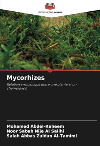 Mycorhizes: Relation symbiotique entre une plante et un champignon Mycorhizes: Relation symbiotique entre une plante et un champignon von Editions Notre Savoir