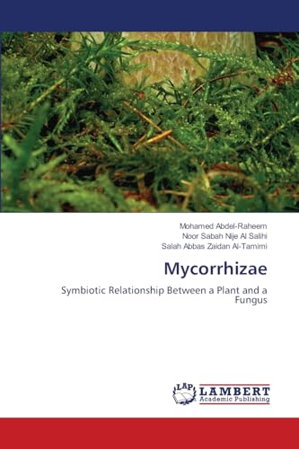 Mycorrhizae: Symbiotic Relationship Between a Plant and a Fungus Mycorrhizae: Symbiotic Relationship Between a Plant and a Fungus von LAP LAMBERT Academic Publishing