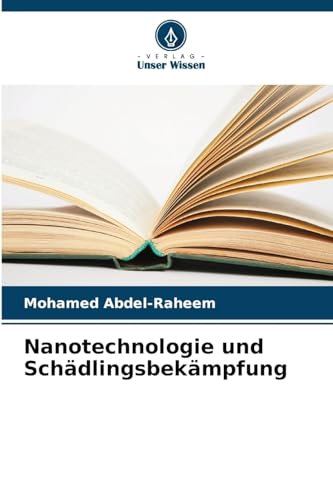 Nanotechnologie und Schädlingsbekämpfung: DE von Verlag Unser Wissen