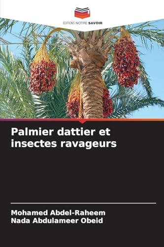 Palmier dattier et insectes ravageurs: DE von Editions Notre Savoir