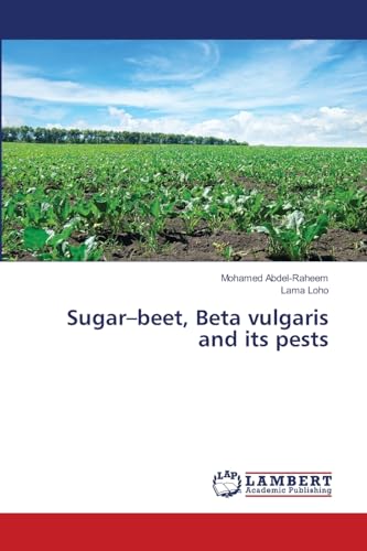 Sugar–beet, Beta vulgaris and its pests: DE von LAP LAMBERT Academic Publishing