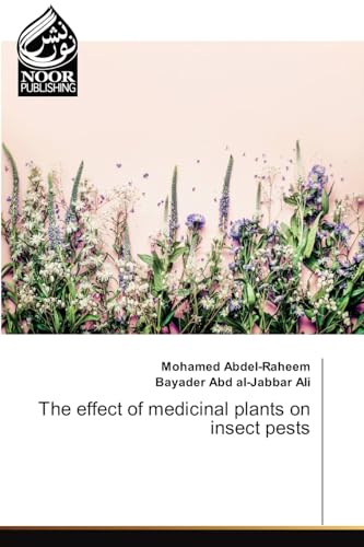 The effect of medicinal plants on insect pests: DE von Noor Publishing