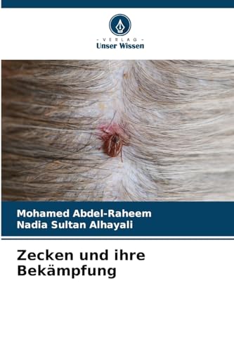 Zecken und ihre Bekämpfung: DE von Verlag Unser Wissen