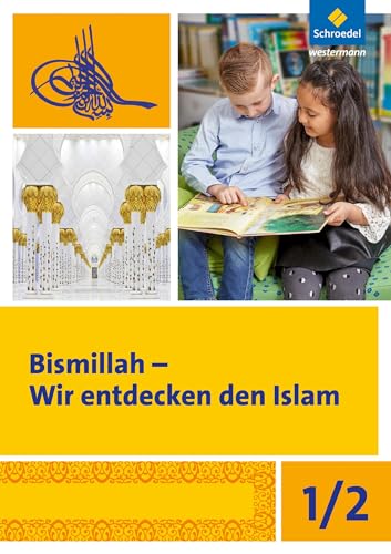 Bismillah - Wir entdecken den Islam: Arbeitsheft 1/2 von Westermann Bildungsmedien Verlag GmbH