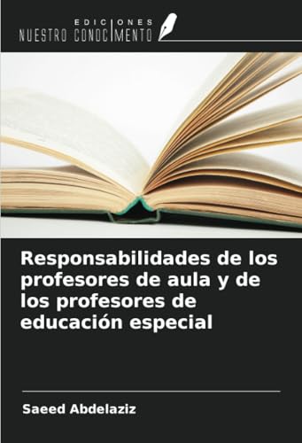 Responsabilidades de los profesores de aula y de los profesores de educación especial von Ediciones Nuestro Conocimiento