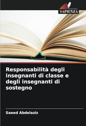 Responsabilità degli insegnanti di classe e degli insegnanti di sostegno von Edizioni Sapienza