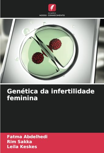 Genética da infertilidade feminina von Edições Nosso Conhecimento