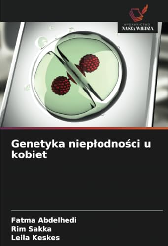 Genetyka niepłodności u kobiet: DE von Wydawnictwo Nasza Wiedza