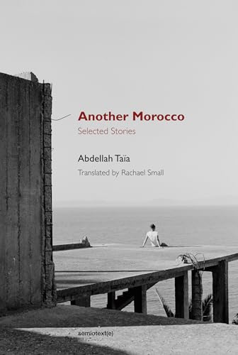 Another Morocco: Selected Stories (Semiotext(e) / Native Agents) von Semiotext(e)