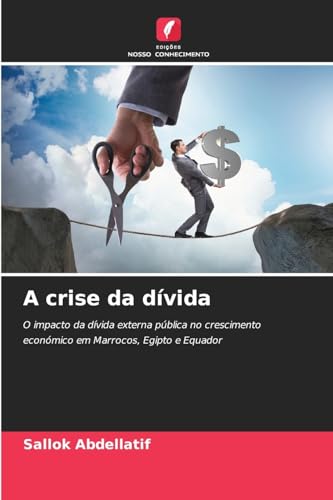 A crise da dívida: O impacto da dívida externa pública no crescimento económico em Marrocos, Egipto e Equador