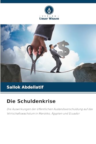 Die Schuldenkrise: Die Auswirkungen der öffentlichen Auslandsverschuldung auf das Wirtschaftswachstum in Marokko, Ägypten und Ecuador