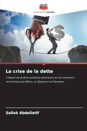 La crise de la dette: L'impact de la dette publique extérieure sur la croissance économique au Maroc, en Égypte et en Équateur