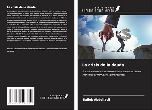 La crisis de la deuda: El impacto de la deuda externa pública sobre el crecimiento económico de Marruecos, Egipto y Ecuador von Ediciones Nuestro Conocimiento