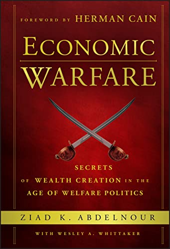 Economic Warfare: Secrets of Wealth Creation in the Age of Welfare Politics von Wiley