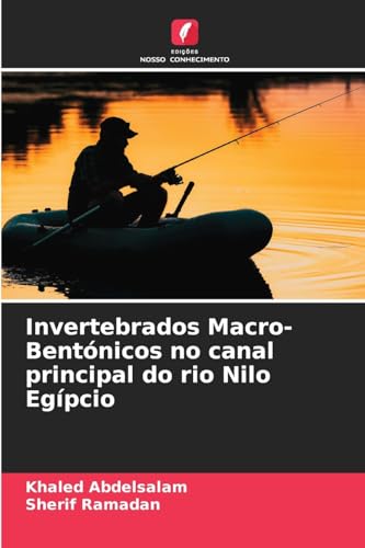 Invertebrados Macro-Bentónicos no canal principal do rio Nilo Egípcio: DE von Edições Nosso Conhecimento