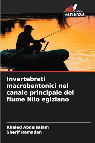 Invertebrati macrobentonici nel canale principale del fiume Nilo egiziano von Edizioni Sapienza