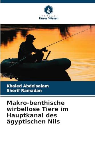 Makro-benthische wirbellose Tiere im Hauptkanal des ägyptischen Nils von Verlag Unser Wissen