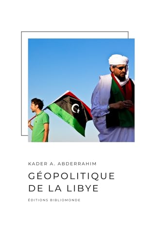 Géopolitique de la Libye Géopolitique de la Libye von LES EDITIONS BIBLIOMONDE