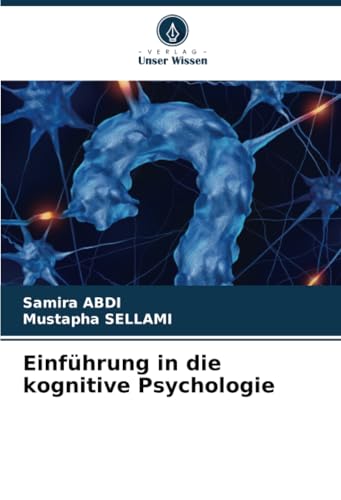 Einführung in die kognitive Psychologie: DE von Verlag Unser Wissen