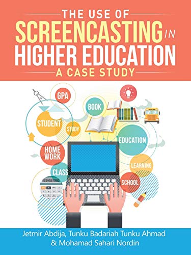 The Use of Screencasting in Higher Education: A Case Study The Use of Screencasting in Higher Education: A Case Study