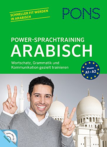 PONS Power-Sprachtraining Arabisch: Wortschatz, Grammatik und Kommunikation gezielt trainieren: Wortschatz, Grammatik und Kommunikation gezielt trainieren mit Audio+MP3-CD