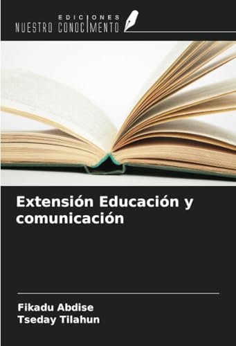 Extensión Educación y comunicación von Ediciones Nuestro Conocimiento