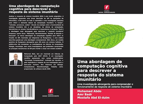 Uma abordagem de computação cognitiva para descrever a resposta do sistema imunitário: Uma investigação abrangente para compreender o funcionamento da resposta do sistema imunitário von Edições Nosso Conhecimento