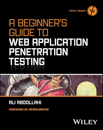 A Beginner's Guide To Web Application Penetration Testing (Tech Today) von Wiley