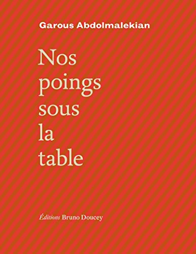 Nos poings sous la table : Edition bilingue français-persan Nos poings sous la table : Edition bilingue français-persan